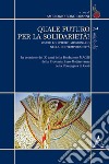 Quale futuro per la solidarietà? Osare lo spirito missionario nella contemporaneità. In occasione dei 30 anni della Fondazione MAGIS della Provincia Euro-Mediterrane libro