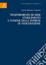 Trasferimento di sede, stabilimento e fusione delle imprese di assicurazione libro