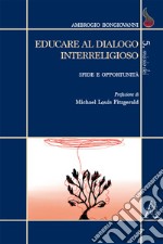 Educare al dialogo interreligioso. Sfide e opportunità