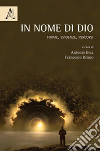 In nome di Dio. Forme, evidenze, percorsi