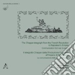 The The Chappe telegraph from the French Revolution to Napoleon's Empire. Communication from war to peace-Il telegrafo Chappe dalla Rivoluzione Francese all'Impero di Napoleone. La comunicazione dalla guerra alla pace. Ediz. bilingue libro