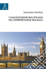 L'anglicizzazione dell'italiano nell'interpretazione dialogica