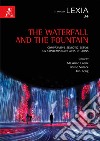 The waterfall and the fountain. Comparative semiotic essays on contemporary arts in China libro