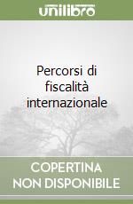 Percorsi di fiscalità internazionale libro