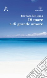 Di mare e di grande amore libro