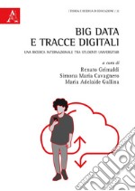 Big data e tracce digitali. Una ricerca internazionale tra studenti universitari libro