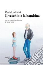 Il vecchio e la bambina libro