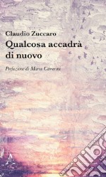 Qualcosa accadrà di nuovo libro