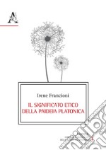 Il significato etico della paideia platonica libro