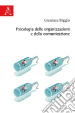 Psicologia delle organizzazioni e della comunicazione libro