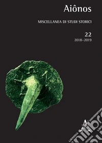 Aiônos. Miscellanea di studi storici (2018-2019). Vol. 22