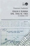 Italia e Tunisia dal 1956 al 1965. Un egoismo a due libro di Tamburini Francesco