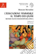 L'educazione femminile al tempo dei Qâjâr secondo alcuni manoscritti dell'epoca