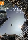 L'aviation safety nel diritto internazionale ed europeo libro