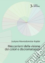 Meccanismi della visione dei colori e discromatopsie