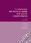 La valutazione del rischio di credito nelle piccole e medie imprese libro di Aversa D. (cur.)