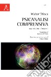 Psicanalisi comprensiva. Una visione d'insieme libro