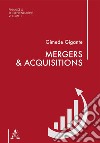 Mergers & Acquisitions libro di Gigante Gimede