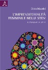 L'imprenditorialità femminile nelle STEM. Il caso Quantum Leap IP libro di Maurizi Gioia