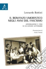 Il romanzo umoristico negli anni del fascismo. Affermazione e crisi di un genere letterario