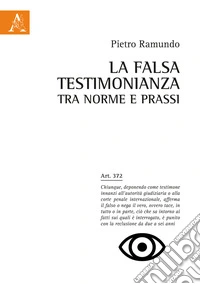 La falsa testimonianza tra norme e prassi