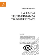 La falsa testimonianza tra norme e prassi libro