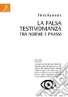 La falsa testimonianza tra norme e prassi libro