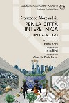 Per la città interetnica... un catalogo libro di Alessandria Francesco