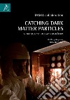 Catching Dark Matter Particles in the Galactic Halo with DAMA/LIBRA libro