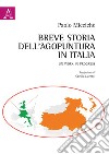 Breve storia dell'agopuntura in Italia. Un work in progress libro