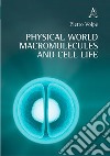 Physical world macromolecules and cell life libro