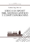 L'dea di sport nel mondo antico e contemporaneo libro