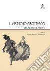 Il virtuoso grottesco. Gennaro Magri Napoletano libro