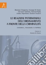 Le reazioni patrimoniali dell'ordinamento a fronte della criminalità. Economica, finanziaria e d'impresa libro