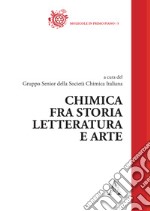 Chimica fra storia, letteratura e arte libro