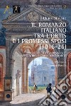 Il romanzo italiano tra l'Ortis e I promessi sposi (1816-26). Progetti educativi, resistenze conservatrici, ricerca di popolarità libro