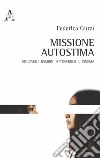 Missione autostima. Educare i bambini attraverso il cinema libro