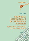 Proprietà nutrizionali dei principali alimenti-Nutritional properties of the main foods libro