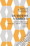 Da sistema a simbolo. La lingua slovena in Italia tra linguistica, sociologia e psicologia libro