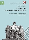 Strategie di seduzione mediale. Il fascino del potere e dell'antipolitica in House of Cards libro di Parmeggiani Paolo