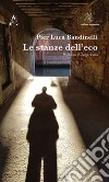 Le stanze dell'eco libro