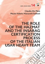 The role of the HazMat and the INSARAG certification process of the Italian USAR Heavy team