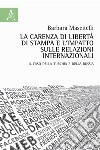 La carenza di libertà di stampa e l'impatto sulle relazioni internazionali. Il caso della Turchia e della Russia libro