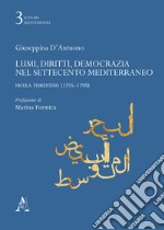 Lumi, diritti, democrazia nel Settecento Mediterraneo. Nicola Fiorentino (1755-1799)