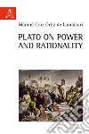 Plato on power and rationality libro