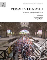 Mercados de Abasto. Patrimonio turismo gentrificación