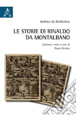 Le storie di Rinaldo da Montalbano libro