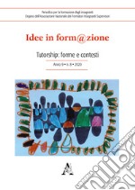 Idee in form@zione (2020). Vol. 8: Tutorship: forme e contesti libro