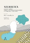 Neuroetica. Convegni Cassinati. Scuola di Alta Formazione in Neuroetica e Filosofia delle Neuroscienze libro