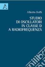 Studio di oscillatori in classe D a radiofrequenza libro